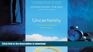 READ THE NEW BOOK Uncertainty: Turning Fear and Doubt into Fuel for Brilliance READ EBOOK