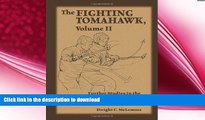 READ book  The Fighting Tomahawk, Volume II: Further Studies in the Combat Use of the Early