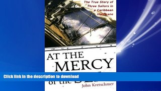 FAVORIT BOOK At the Mercy of the Sea: The True Story of Three Sailors in a Caribbean Hurricane