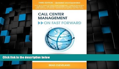 Big Deals  Call Center Management on Fast Forward: Succeeding in the New Era of Customer