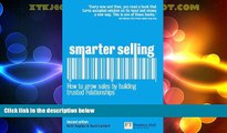 Must Have  Smarter Selling: How to grow sales by building trusted relationships (2nd Edition)