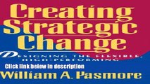 [PDF] Creating Strategic Change: Designing the Flexible, High-Performing Organization Full Online