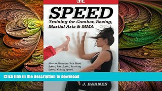 READ book  Speed Training for Combat, Boxing, Martial Arts, and MMA: How to Maximize Your Hand