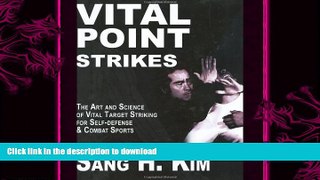 READ book  Vital Point Strikes: The Art and Science of Striking Vital Targets for Self-defense