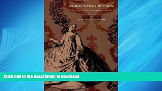 FAVORIT BOOK Fabricating Women: The Seamstresses of Old Regime France, 1675â€“1791 READ PDF BOOKS