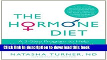 [Popular] The Hormone Diet: A 3-Step Program to Help You Lose Weight, Gain Strength, and Live