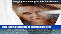 [Popular] Hypothyroidism: The Hypothyroidism Solution. Hypothyroidism Natural Treatment and