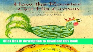 [Download] How the Rooster Got His Crown Paperback Online
