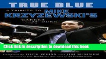 [Download] True Blue: A Tribute to Mike Krzyzewski s Career at Duke Hardcover Free