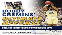 [Download] Bobby Cremins  Ultimate Offense: Winning Basketball Strategies and Plays from an NCAA
