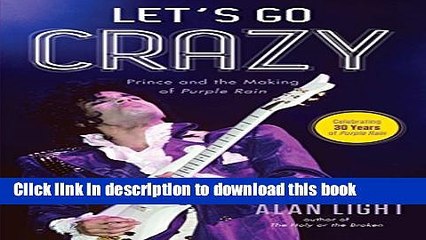 [Download] Let s Go Crazy: Prince and the Making of Purple Rain Hardcover Online