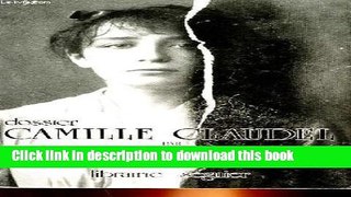 [Download] Dossier Camille Claudel Kindle Online