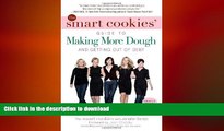 READ PDF The Smart Cookies  Guide to Making More Dough and Getting Out of Debt: How Five Young