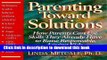 [Download] Parenting Toward Solutions: How Parents Can Use Skills They Already Have to Raise