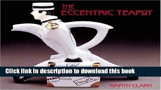 [Download] The Eccentric Teapot: Four Hundred Years of Invention Kindle Free