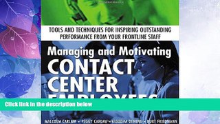 READ FREE FULL  Managing and Motivating Contact Center Employees : Tools and Techniques for