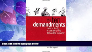 READ FREE FULL  The Ten Demandments: Rules to Live by in the Age of the Demanding Customer  READ