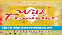 [Popular] Wild Feminine: Finding Power, Spirit   Joy in the Female Body Paperback OnlineCollection