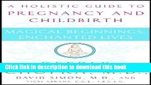 [Popular] Magical Beginnings, Enchanted Lives: A Guide to Pregnancy and Childbirth Through