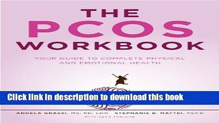 [Popular] The PCOS Workbook: Your Guide to Complete Physical and Emotional Health Paperback Free