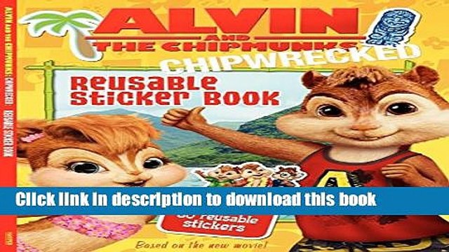 [Download] Alvin And The Chipmunks: Chipwrecked: Reusable Sticker Book Kindle Online