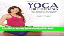 [Popular] Yoga For Pregnancy: Poses, Meditations, and Inspiration for Expectant and New Mothers
