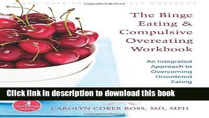 [Popular] The Binge Eating and Compulsive Overeating Workbook: An Integrated Approach to