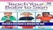 [Popular] Teach Your Baby to Sign, Revised and Updated 2nd Edition: An Illustrated Guide to Simple