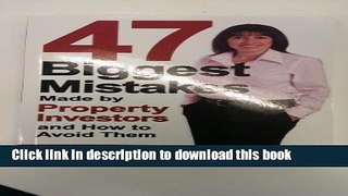 [PDF Kindle] 47 Biggest Mistakes Made by Property Investors and How to Avoid Them Free Books