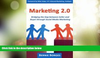 Must Have  Marketing 2.0: Bridging the Gap between Seller and Buyer through Social Media