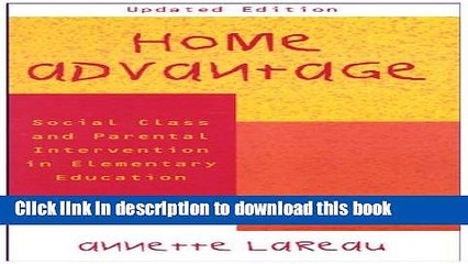 [Download] Home Advantage: Social Class and Parental Intervention in Elementary Education