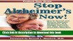 [Popular] Stop Alzheimer s Now!: How to Prevent and Reverse Dementia, Parkinson s, ALS, Multiple