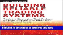 [Download] Building Reliable Trading Systems: Tradable Strategies That Perform As They Backtest
