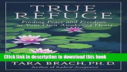 [Popular] Books True Refuge: Finding Peace and Freedom in Your Own Awakened Heart Full Online