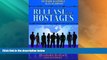 Full [PDF] Downlaod  Release the Hostages: Using Goldratt s Theory of Constraints for Customer