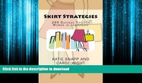 READ PDF Skirt Strategies: 249 Success Tips for Women in Leadership READ PDF FILE ONLINE