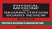 [Popular] Books Physical Medicine and Rehabilitation Board Review, Third Edition Free Online