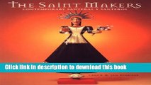 [Download] The Saint Makers: Contemporary Santeras y Santeros Hardcover Free
