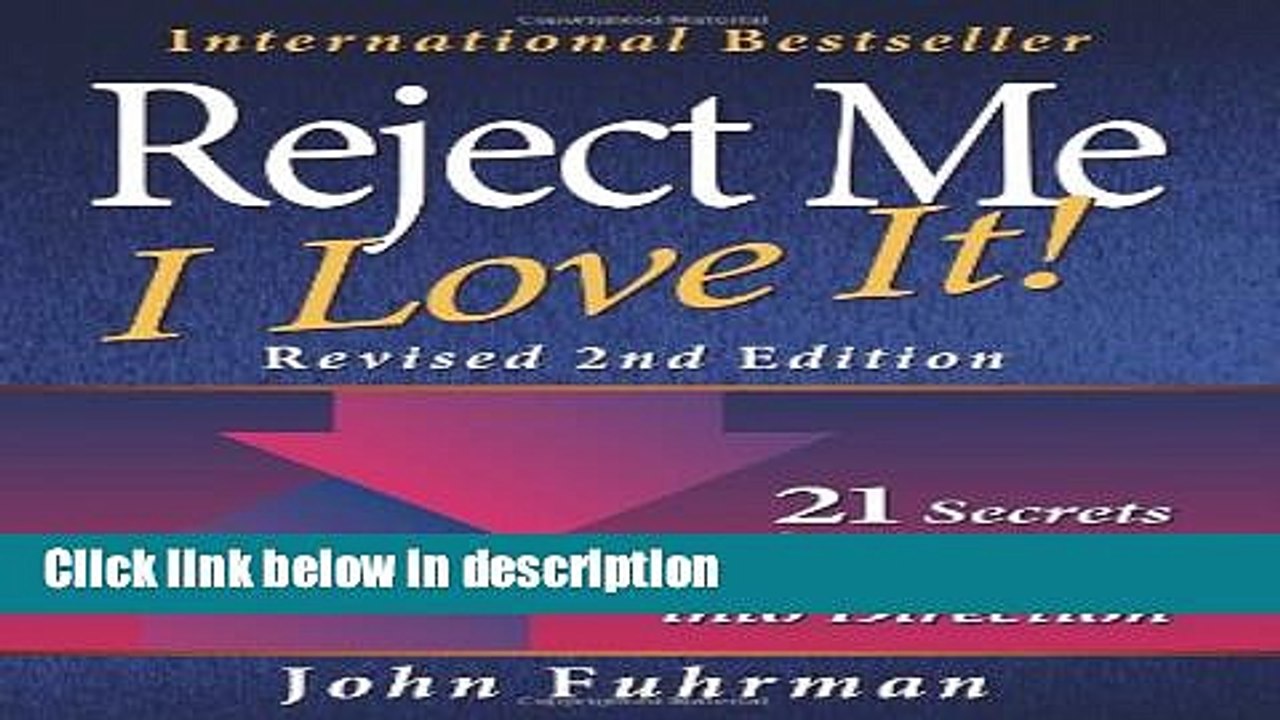 [PDF] Reject Me, I Love It!--Revised 2nd Edition: 21 Secrets for Turning Rejection into Direction