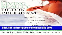 [Download] Living Beauty Detox Program: The Revolutionary Diet for Each and Every Season of a