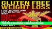 [Popular] Gluten Free Weight Loss: Lose Weight and Live Healthy with Gluten Free Recipes for a