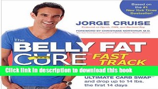 [Popular] The Belly Fat CureA Fast Track: Discover the Ultimate Carb SwapA and Drop Up to 14 lbs.