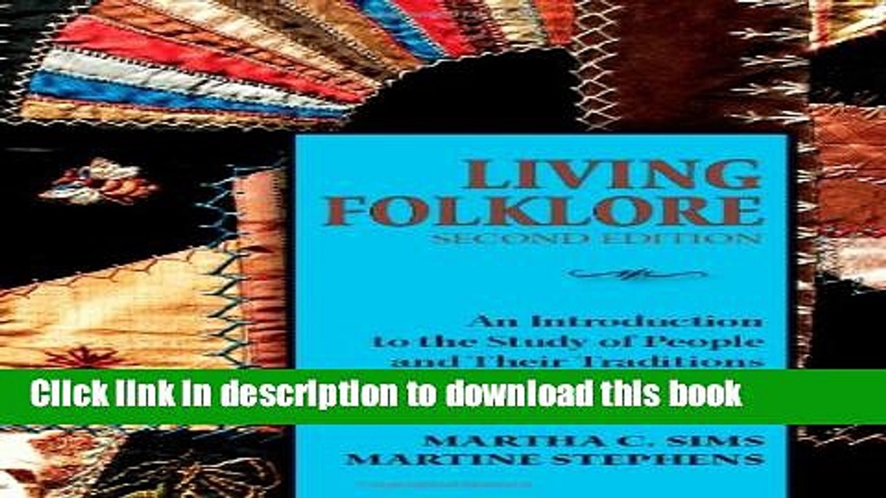 [PDF] Living Folklore, 2nd Edition: An Introduction to the Study of People and Their Traditions