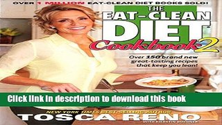 [Popular] The Eat-Clean Diet Cookbook 2: Over 150 brand new great-tasting recipes that keep you