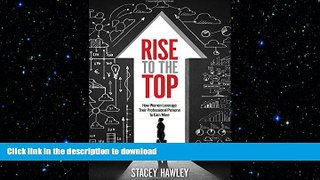 READ THE NEW BOOK Rise to the Top: How Woman Leverage Their Professional Persona to Earn More and