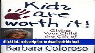 [Popular] Kids Are Worth It!: Giving Your Child the Gift of Inner Discipline Kindle Free