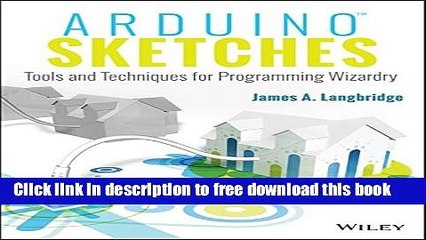 [Download] Arduino Sketches: Tools and Techniques for Programming Wizardry Paperback Collection