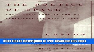 [Popular] Books The Poetics of Space Full Online