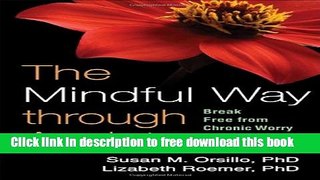 [Popular] Books The Mindful Way through Anxiety: Break Free from Chronic Worry and Reclaim Your