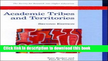 [PDF] Academic Tribes and Territories: Intellectual Enquiry and the Cultures of Disciplines Reads